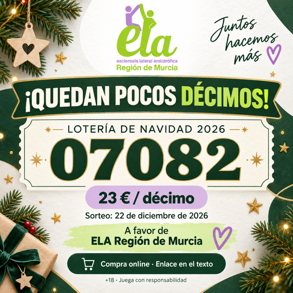 Lotería de Navidad 2026 a favor de ELA Región de Murcia: quedan pocos décimos del 07082, a 23 euros.